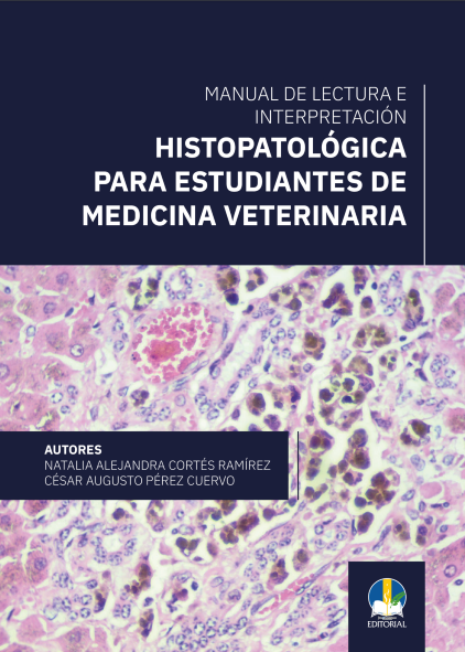 Manual de lectura e interpretación histopatológica para estudiantes de Medicina Veterinaria